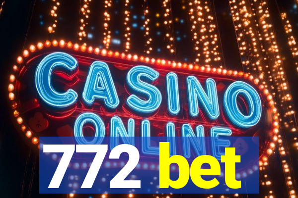 772 bet
